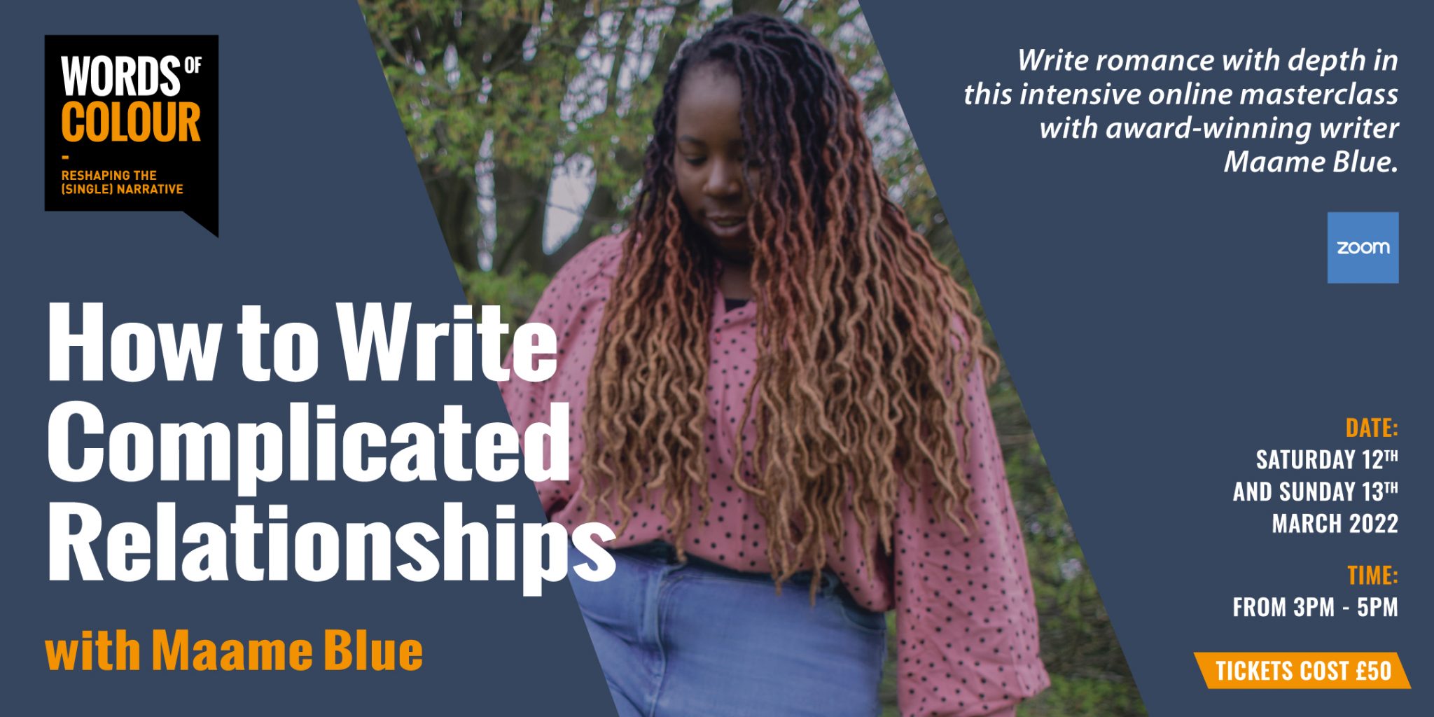 An image of the author Maame Blue surrounded either side by text on a blue background. The text is describing a romance fiction online masterclass with Maame Blue happening Sat 12th and Sun 13th March 2022